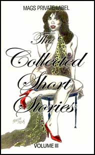 Mags Inc Private Label of Collected Short Stories  Volume 3 by Various Authors mags inc, Reluctant press, crossdressing stories, transgender stories, transsexual stories, transvestite stories, female domination, Vikki Everett
